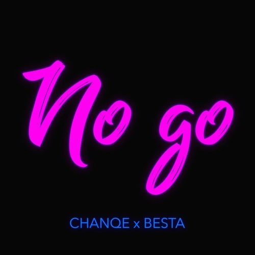 Chanqe, BESTA-No Go