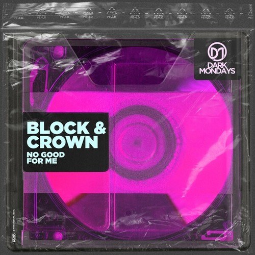 Block & Crown-No Good for Me