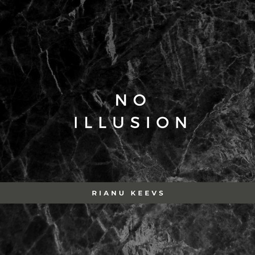 Rianu Keevs-No Illusion