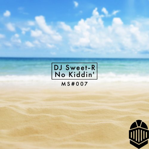 DJ SweeT-R-No Kiddin