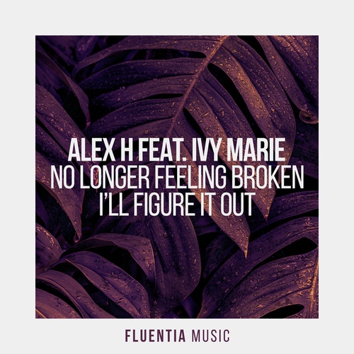 Alex H, Ivy Marie-No Longer Feeling Broken + I'll Figure It Out