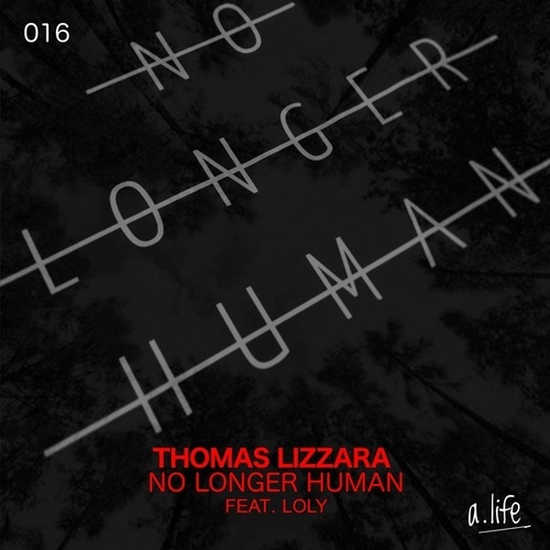 Thomas Lizzara, LOLY-No Longer Human