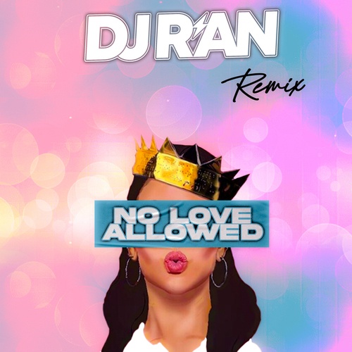 DJ R'an-No Love Allowed