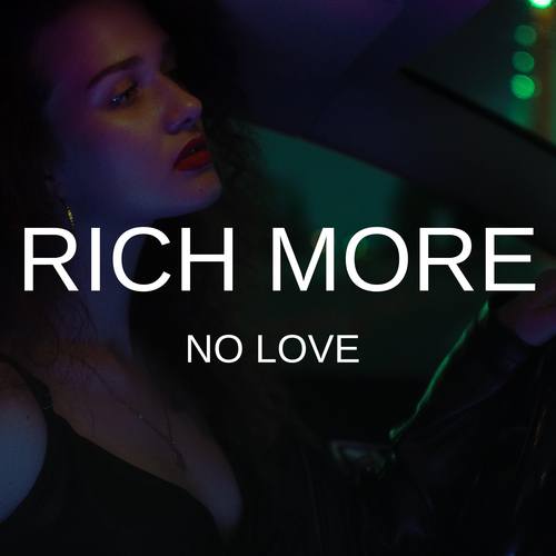 RICH MORE-No Love
