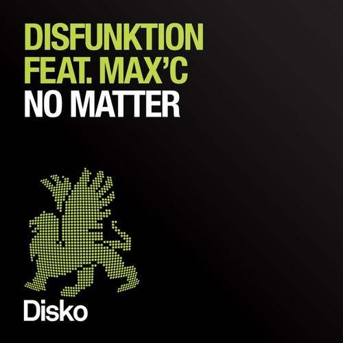 Disfunktion, Max'C-No Matter