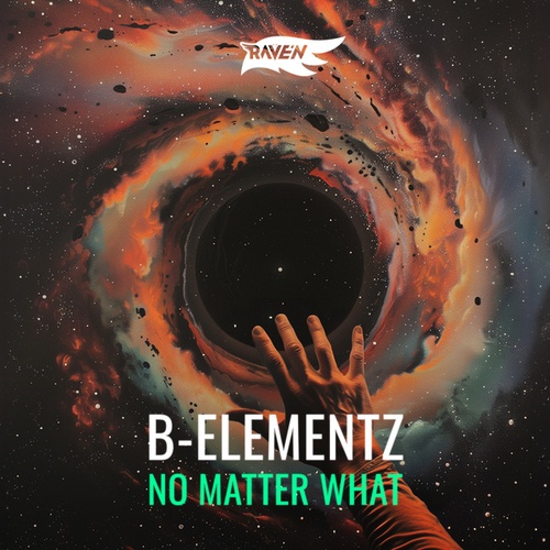 B-Elementz, RAVE'N-No Matter What