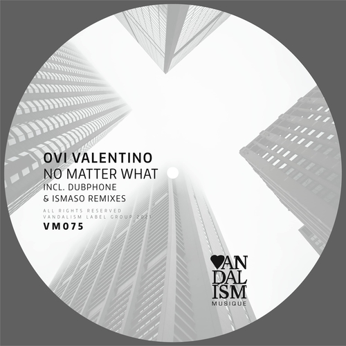 Ovi Valentino, Dubphone, Ismaso-No Matter What (Incl. Dubphone, Ismaso Remixes)