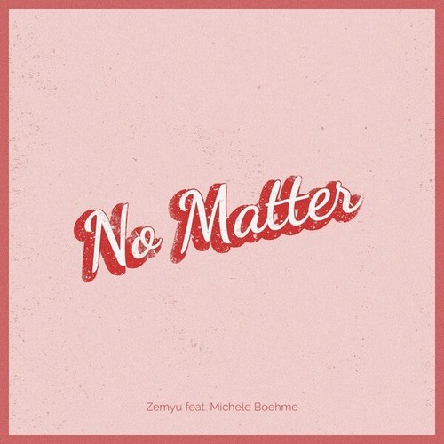 Zemyu, Michele Boehme-No Matter