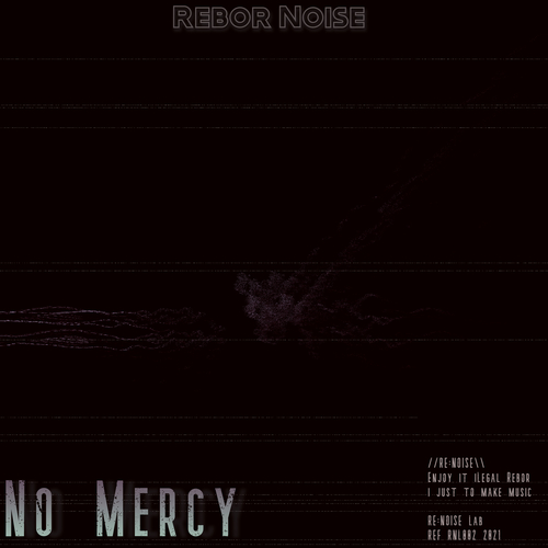 Rebor Noise-No Mercy