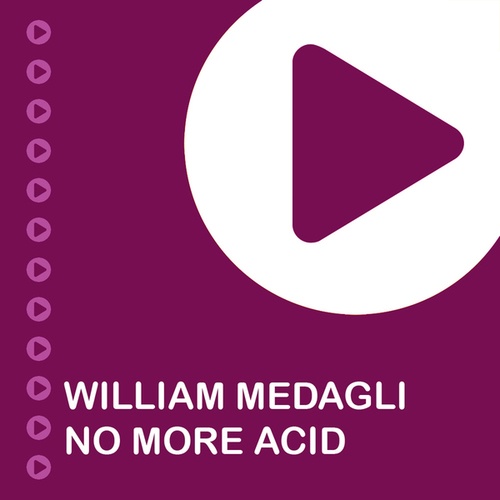 William Medagli-No More Acid