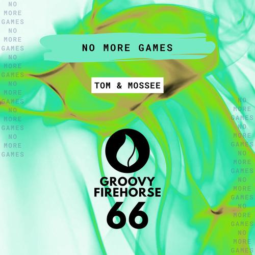 Tom & Mossee-No More Games