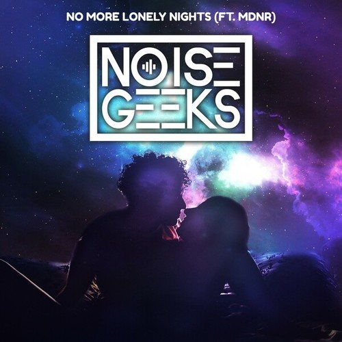 The Noisegeeks, Michael Rivera, Vincent Lee-No More Lonely Nights