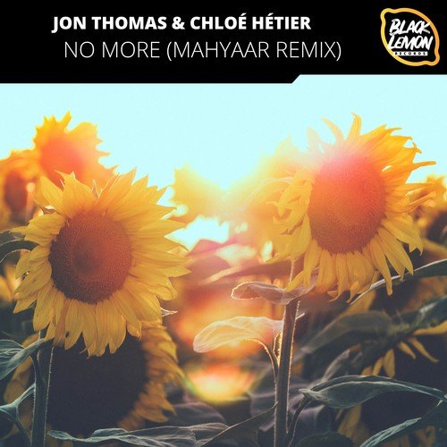 Jon Thomas, Chloé Hétier, MahyaaR-No More (Mayhaar Remixes)