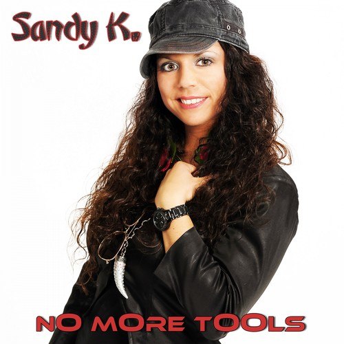 Sandy K.-No More Tools