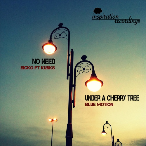 Sicko, Kubiks, Blue Motion-No Need / Under A Cherry Tree