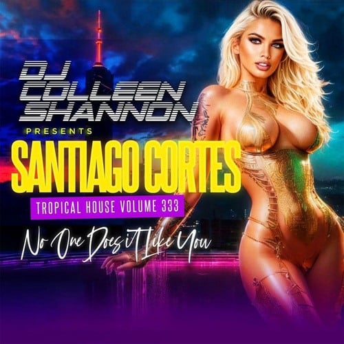 DJ Colleen Shannon, Santiago Cortes-No One Does It Like You
