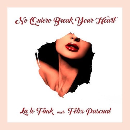 Lu Le Funk, Felix Pascual-No Quiero Break Your Heart