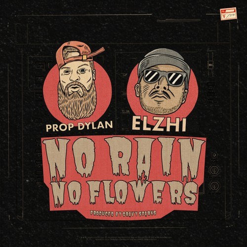 Prop Dylan, Elzhi-No Rain No Flowers