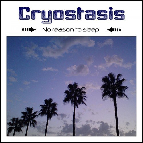 Cryostasis-No Reason to Sleep