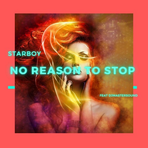 Starboy, Djmastersound-No Reason To Stop