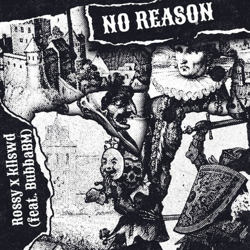 No Reason (with KLLSWD & BubbaBM)