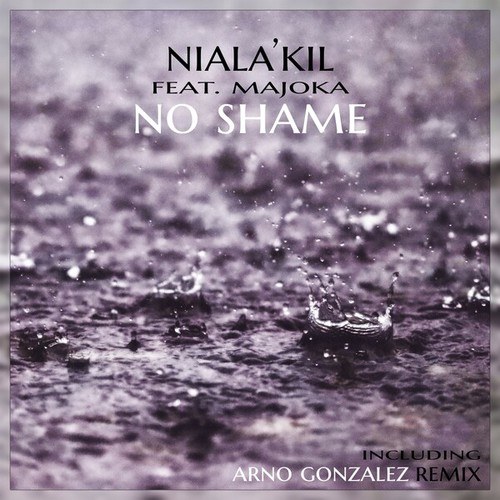 Niala'Kil, Majoka, Arno Gonzalez-No Shame