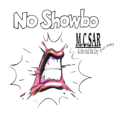 M.C. Sar, Real McCoy, Patsy-No Showbo