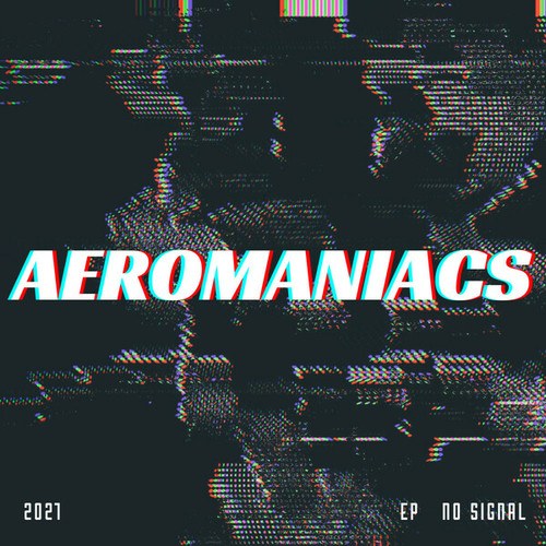Aeromaniacs-No Signal