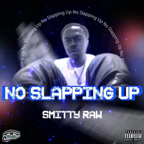 Smitty Raw-No Slapping Up