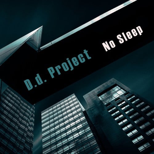 D.D. Project-No Sleep