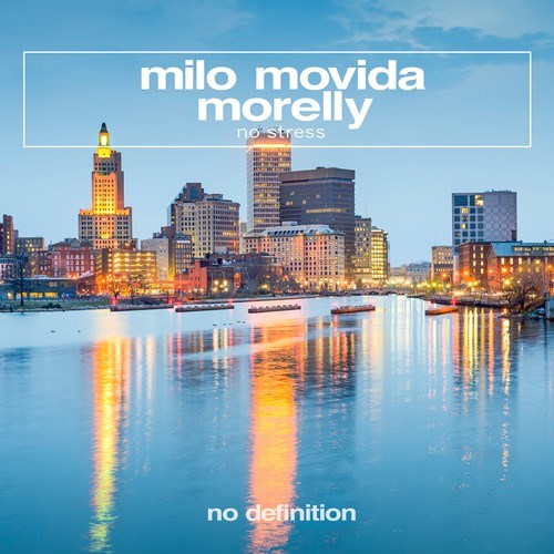 Milo Movida, Morelly-No Stress