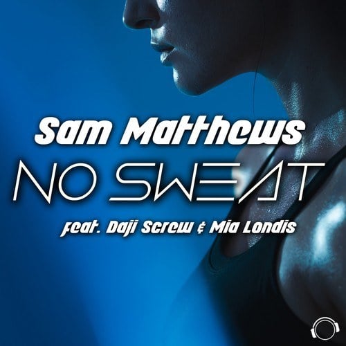 Sam Matthews, Daji Screw, Mia Londis-No Sweat