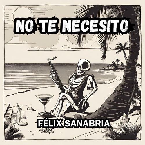 Félix Sanabria-No Te Necesito