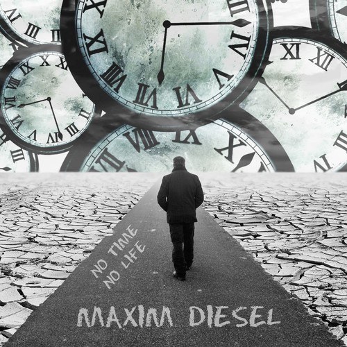 Maxim Diesel-No Time No Life