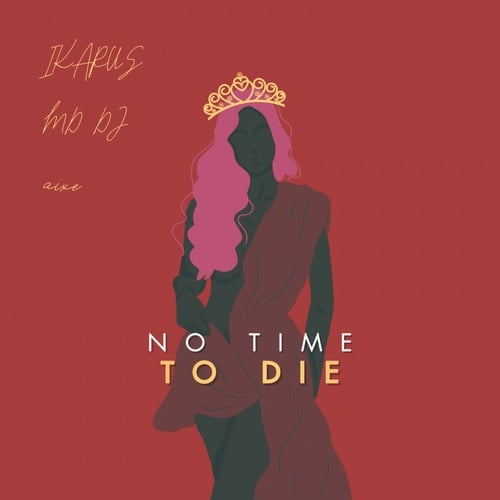 MD DJ, Aixe, Ikarus-No Time To Die