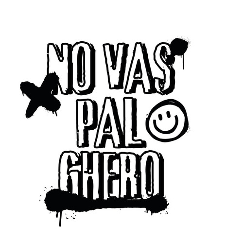 NO VAS PAL GHERO