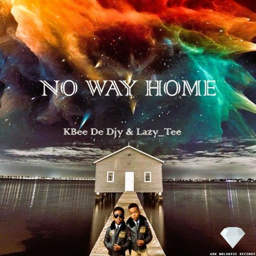 Kbee De Djy, Lazy_Tee-No Way Home