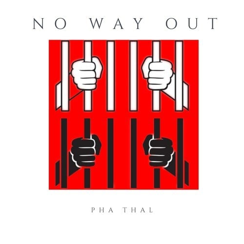 Pha Thal-No Way Out