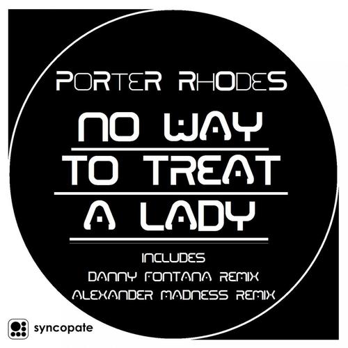 Porter Rhodes-No Way To Threat A Lady