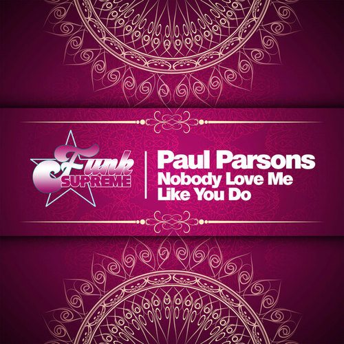 Paul Parsons-Nobody Love Me Like You Do