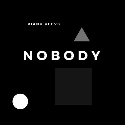 Rianu Keevs-Nobody