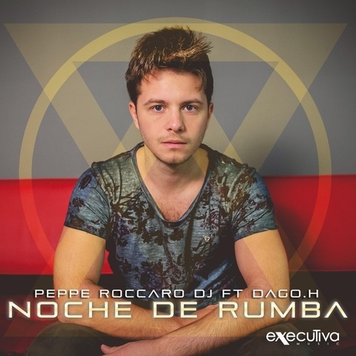Peppe Roccaro Dj-Noche De Rumba (feat. Dago.H) -