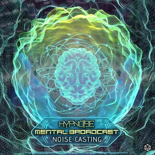 Hypnoise & Mental Broadcast-Noise Casting