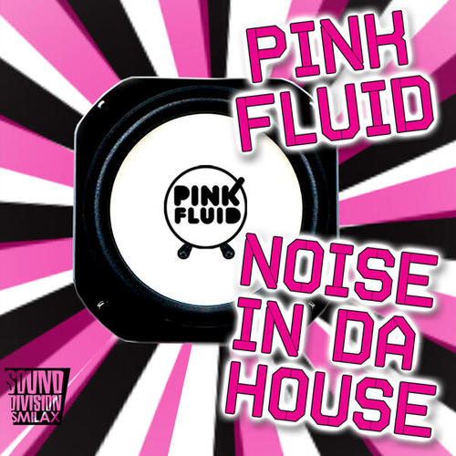 Pink Fluid-Noise in Da House