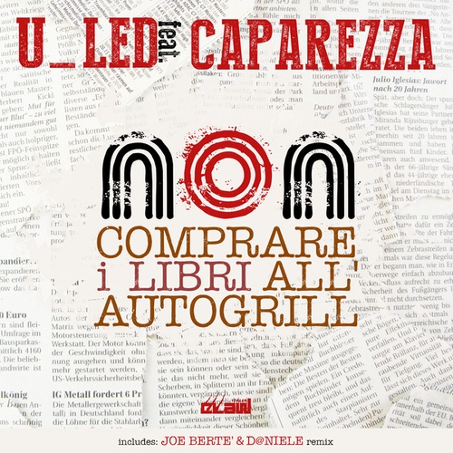 U_LED, Caparezza, Daniel Tek, Joe Berte-Non comprare i libri all'autogrill