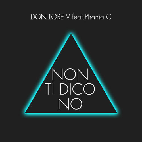 Don Lore V., Phania C.-Non Ti Dico No