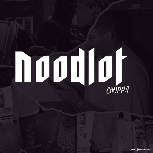 Choppa-Noodlot