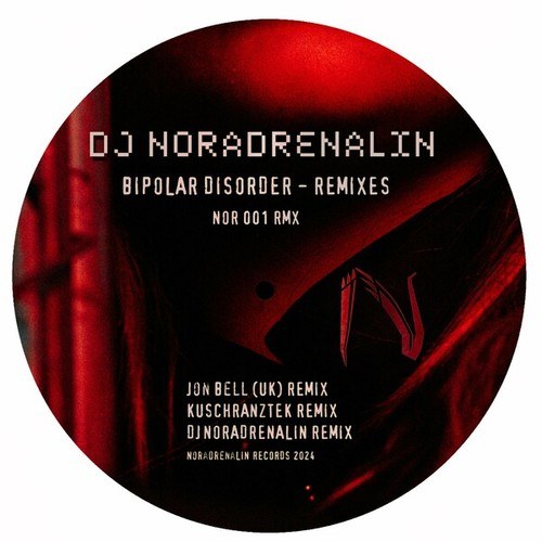 DJ Noradrenalin, Jon Bell (UK), Kuschranztek-Noradrenalin Records 001RMX Bipolar Disorder Remixes