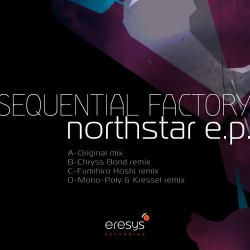 Sequential Factory, Mono-Poly, Kressel, Chryss Bond, Fumihiro Hoshi-Northstar EP