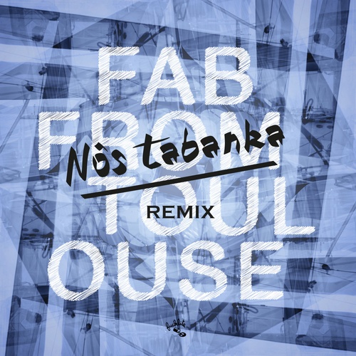 Fab From Toulouse-Nôs Tabanka
